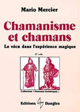 Chamanisme et chamans - Le Vécu dans l'expérience magique