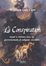 La Conspiration Visant a Detruire Tous les Gouvernements et Religions Existants