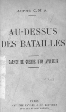 Au-dessus des batailles - carnet de guerre d'un aviateur