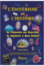 L'ésotérisme de l'histoire - De l'Atlantide aux États-Unis, de Cagliostro à Mary Poppins