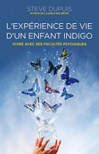 L'expérience de vie d'un enfant indigo - Vivre avec ses facultés psychiques
