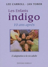 Les enfants indigo 10 ans après - L'adaptation à la vie adulte 