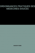 Les Ordonnances pratiques des médecines douces