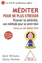 Méditer pour ne plus stresser - Trouver la sérénité, une méthode pour se sentir bien
