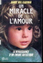 Un miracle de l'amour - la renaissance d'un enfant autistique