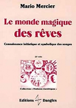 Le Monde magique des rêves - Connaissance initiatique et symbolique des songes