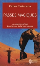 Passes magiques - Les pratiques traditionnelles des chamans de l'ancien Mexique