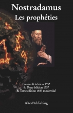 Nostradamus - Les prophéties - Facsimilé et texte de l'édition originelle 1557 et version modernisée