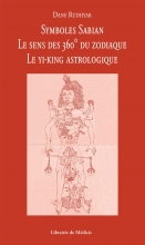 Symboles Sabian - Le sens des 360° du zodiaque, le Yi-King astrologique
