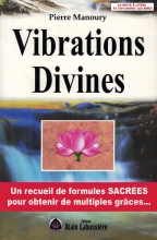 Vibrations divines - Un recueil de formules sacrées pour obtenir de multiples grâces