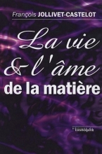 La vie et l'âme de la matière