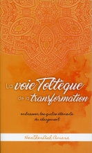 La voie toltèque de la transformation 