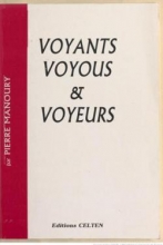 Voyants, voyous et voyeurs