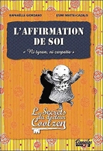 L'affirmation de soi - Les secrets du dr. Coolzen