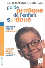 Guide pratique de l'enfant surdoué - Comment réussir en étant surdoué ?