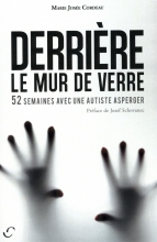 Derrière le mur de verre - 52 semaines avec une autiste Asperger