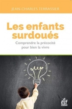 Les enfants surdoués - Comprendre la précocité pour bien la vivre