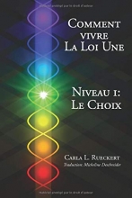 Comment vivre la Loi Une - Niveau I: Le Choix