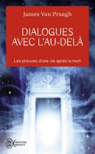 Dialogues avec l'au-delà - Les preuves d'une vie après la mort 