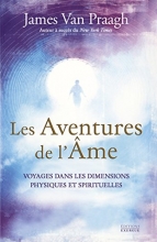 Les aventures de l’âme - Voyages dans les dimensions physiques et spirituelles