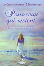 Pour ceux qui restent... Puisque l'amour est éternel !