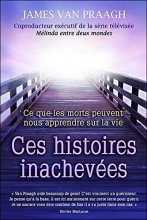 Ces histoires inachevées - Ce que les morts peuvent nous apprendre sur la vie 