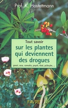 Tout savoir sur les plantes qui deviennent des drogues - pavots, coca, cannabis, champignons hallucinogènes