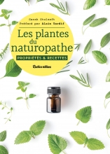 Les plantes du naturopathe - Propriétés & recettes
