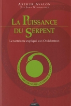 La Puissance du Serpent - Le tantrisme expliqué aux Occidentaux
