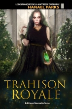 Chroniques de la Maîtresse du Temple, Tome 3 - Trahison Royale