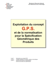 Exploitation du concept G.P.S. et de la normalisation pour la Spécification Géométrique des Produits