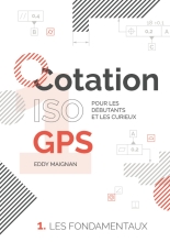 Cotation ISO GPS : 1. Les fondamentaux: Pour les débutants et les curieux