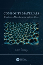 Composite Materials - Mechanics, Manufacturing and Modeling