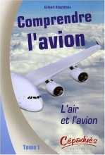 Comprendre l'avion - L'air et l'avion - Tome 1