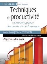 Techniques de productivité: Comment gagner des points de performance - Pour les managers et les encadrants