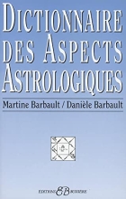 Dictionnaire astrologique : initiation au calcul et à la lecture de l'horoscope