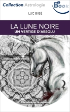 La Lune Noire - Un vertige d'Absolu