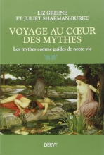 Voyage au coeur des mythes - Les mythes comme guides de notre vie