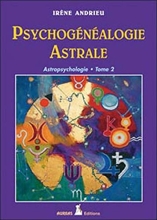 Psychogénéalogie Astrale - Astropsychologie Tome II