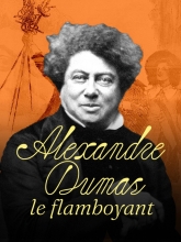 Alexandre Dumas le flamboyant