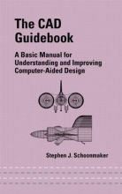 The CAD Guidebook - A Basic Manual for Understanding and Improving Computer-Aided Design