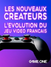 Les Nouveaux Créateurs - L'évolution du Jeu Vidéo Français