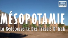 Mésopotamie - La redécouverte des trésors d'Irak
