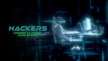 Hackers - Comment ils Violent notre Intimité