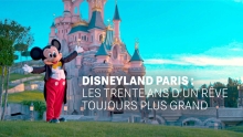 Disneyland Paris - Les trente ans d'un rêve toujours plus grand