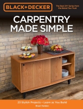 Carpentry Made Simple - 23 Stylish Projects