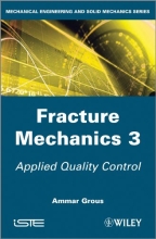 Fracture Mechanics 3 - Analysis of Reliability and Quality Control