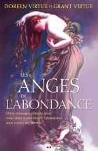 Les Anges de l’Abondance - Onze messages célestes pour vous aider à manifester l’abondance sous toutes ses formes
