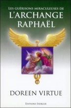 Les guérisons miraculeuses de l'archange Raphael