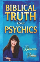 Biblical Truth about Psychics - What the Bible Really Says about Psychic Readings, Mediums, and Divination